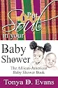 Put Soul In Your Baby Shower: The African-American Baby Shower Book