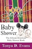 Put Soul In Your Baby Shower: The African-American Baby Shower Book