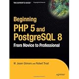 Beginning PHP and PostgreSQL 8: From Novice to Professional (Beginning: From Novice to Professional)
