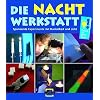 Die Nacht-Werkstatt: Spannende Experimente mit Dunkelheit und Licht