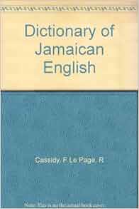 Dictionary of Jamaican English: F Le Page, R Cassidy: Amazon.com: Books