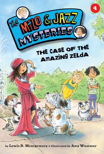#04 The Case of the Amazing Zelda (The Milo & Jazz Mysteries ®)