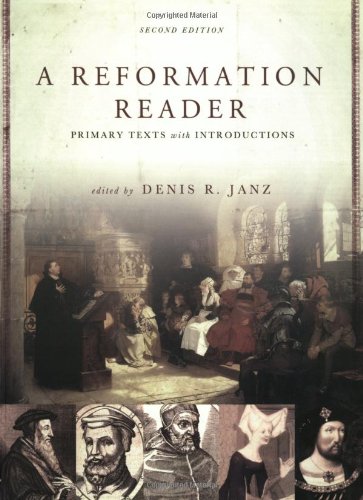 A Reformation Reader: Primary Texts With Introductions
