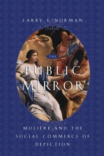 The Public Mirror: Moliere and the Social Commerce of Depiction