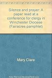 Silence and prayer : a paper read at a conference for clergy in Winchester Diocese