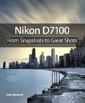 Nikon D7100: From Snapshots to Great...
