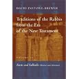 Traditions of the Rabbis from the Era of the New Testament: Feasts and Sabbaths: Passover and Atonement (Traditions of... by David Instone-Brewer