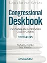 Congressional Deskbook: The Practical and Comprehensive Guide to Congress, Fifth Edition (Legislative Series)