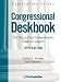 Congressional Deskbook: The Practical and Comprehensive Guide to Congress, Fifth Edition (Legislative Series)