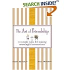 The Art of Friendship: 70 Simple Rules for Making Meaningful Connections by  Roger Horchow and Sally Horchow