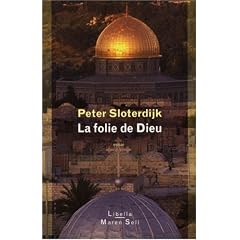 La folie de Dieu : Du combat des trois monoth�ismes
