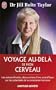 VOYAGE AU-DEL� DE MON CERVEAU