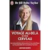 Voyage au-del� de mon cerveau