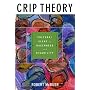 Crip Theory: Cultural Signs of Queerness and Disability (Cultural Front) (Cultural Front Series)