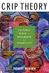 Crip Theory: Cultural Signs of Queerness and Disability (Cultural Front (Series).)