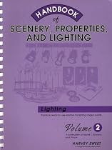 Handbook of Scenery, Properties, and Lighting: Volume II, Lighting (2nd Edition)