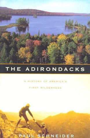The Adirondacks: A History of America's First Wilderness under General in The Books Store