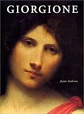 Giorgione: The painter of  poetic brevity  : including catalogue raisonné