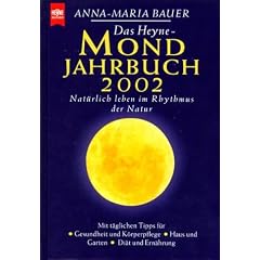 Das Heyne- Mondjahrbuch 2002. Nat�rlich leben im Rhythmus der Natur.