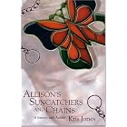 Allison's Suncatchers and Chains: A Journey with Autism by Kris Jones
