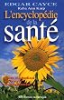 Edgar Cayce, l'encyclop�die de la sant�