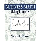 Click here to buy Business Math: Using Percents by  Steven J. Wilson.