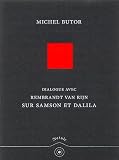 Dialogue avec Rembrandt Van Rijn sur Samson et Dalila