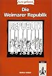 Die Weimarer Republik - kurz gefasst. (Lernmaterialien)