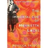 The Immortal Life of Henrietta Lacks ~ Rebecca Skloot