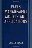 Parts Management Models and Applications: A Supply Chain System Integration Perspective