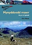 Mynyddoedd mawr : Eryri a'i phobl