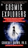 Cosmic Explorers: Scientific Remote Viewing, Extraterrestrials, and a Message for Mankind