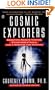 Cosmic Explorers: Scientific Remote Viewing, Extraterrestrials, and a Messagefor Mankind