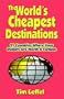 The World's Cheapest Destinations: 21 Countries Where Your Dollars Are Worth a Fortune