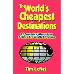 The World's Cheapest Destinations: 21 Countries Where Your Dollars Are Worth a Fortune