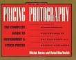 Pricing Photography:  The Complete Guide to Assignment & Stock Prices