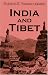 India and Tibet: A History of the Relations Which Have Subsisted between the Two Countries from the Time of Warren Hastings to 1910; with a Particular Account of the Mission to Lhasa of 1904