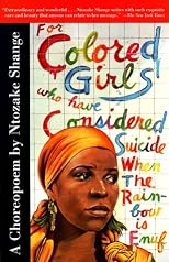 For Colored Girls Who Have Considered Suicide When the Rainbow Is Enuf