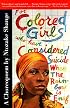 For Colored Girls Who Have Considered Suicide When the Rainbow Is Enuf