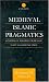 Medieval Islamic Pragmatics: Sunni Legal Theorists' Models of Textual Communication (Arabic Linguistics)
