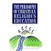 The Philosophy of Christian Religious Education