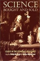 Science Bought and Sold: Essays in the Economics of Science