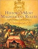 History's Most Magnificent Rulers: From Ramses II to Napoleon