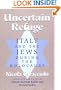 Uncertain Refuge: ITALY AND THE JEWS DURING THE HOLOCAUST