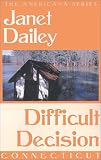 Difficult Decision: Connecticut (Janet Dailey Americana)