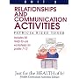 Relationships and Communication Activities: Includes 90 Ready-To-Use Worksheets for Grades 7-12 (Just for the Health of It!, Unit 3)