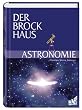 Der Brockhaus Astronomie: Planeten, Sterne, Galaxien