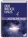 Der Brockhaus Astronomie: Planeten, Sterne, Galaxien