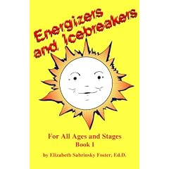 Energizers and Icebreakers for All Ages and Stages