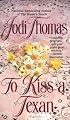 To Kiss a Texan (Texas Brothers Trilogy)